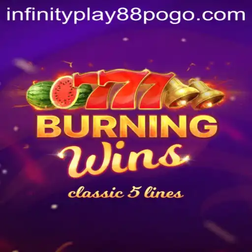 Explore the Exciting World of BurningWins with InfinityPlay88
